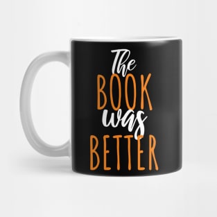 Bookworm the book was better Mug
